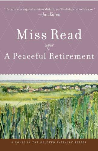 Miss Read: A Peaceful Retirement (Paperback, 2007, Houghton Mifflin)