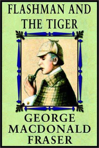 George MacDonald Fraser: Flashman And The Tiger (AudiobookFormat, 2000, Books on Tape, Inc.)