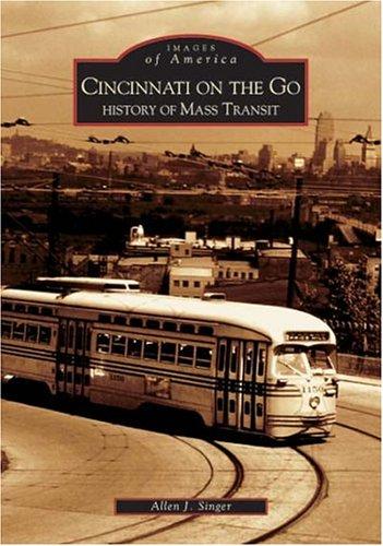 Allen J. Singer: Cincinnati on the go (2004, Arcadia)