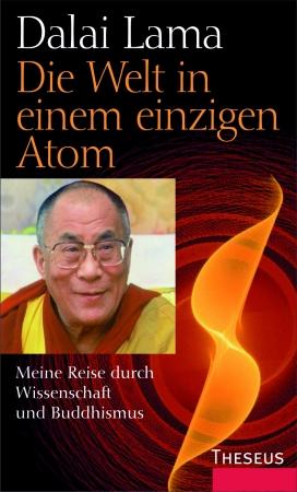 14th Dalai Lama: Die Welt in einem einzigen Atom (Hardcover, German language, 2005, Theseus)