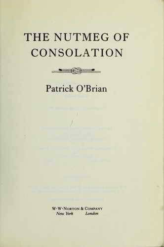 Patrick O'Brian: The nutmeg of consolation (1993, Norton)