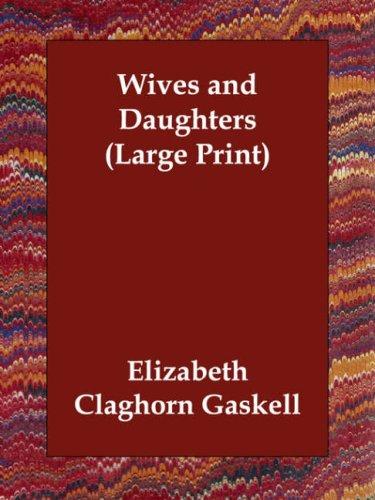 Elizabeth Cleghorn Gaskell: Wives and Daughters (Paperback, 2006, Echo Library)