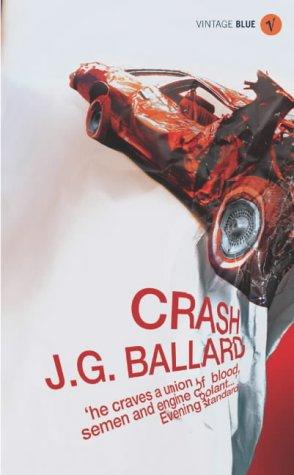 J. G. Ballard: Crash (Vintage Blue) (Paperback, 2005, Vintage Books)