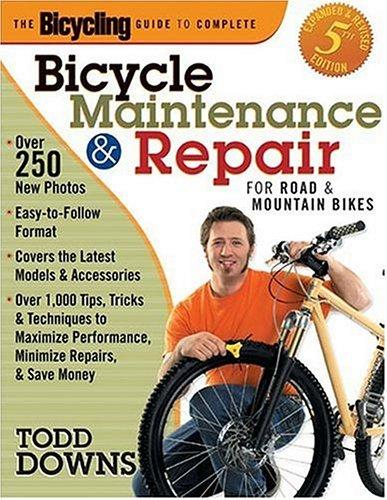 Todd Downs: The Bicycling Guide to Complete Bicycle Maintenance and Repair (Paperback, 2005, Rodale Books)