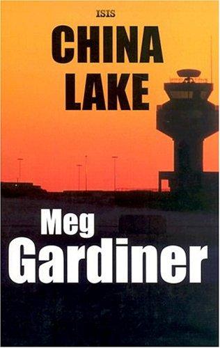 Meg Gardiner: China Lake (Hardcover, 2004, Ulverscroft Large Print, ISIS Large Print)