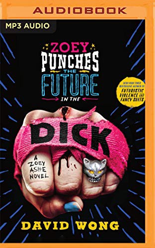 Zoey Punches the Future in the Dick (AudiobookFormat, 2021, Audible Studios on Brilliance Audio)