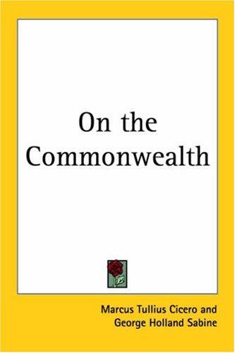 Cicero: On the Commonwealth (Paperback, 2004, Kessinger Publishing)