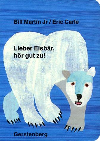 Lieber Eisbär, hör gut zu. (Hardcover, German language, 1997, Gerstenberg)