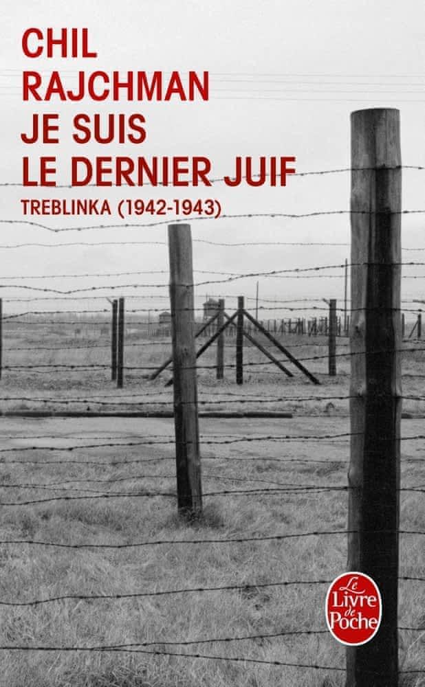Je suis le dernier juif : Treblinka, 1942-1943 (French language, 2009)