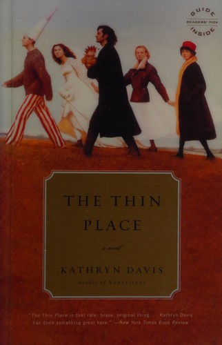 Kathryn Davis: Thin Place (2007, Little Brown & Company)