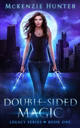 McKenzie Hunter: Double-Sided Magic (Legacy Series) (Volume 1) (2016, Sky Publishing LLC)