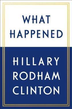 Hillary Rodham Clinton: What Happened (EBook, 2017, Simon & Schuster)