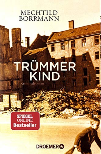 Borrmann  Mechtild: Trümmerkind (Paperback, 2016, Droemer)