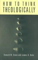 Howard W. Stone: How to think theologically (1996, Fortress Press)