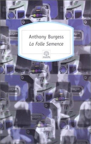 La folle semence 131 (Paperback, French language, 2001, Serpent à plumes)