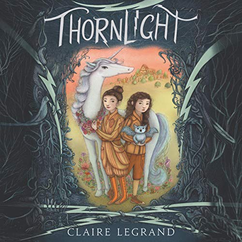 Claire Legrand: Thornlight (AudiobookFormat, 2021, HarperCollins B and Blackstone Publishing)