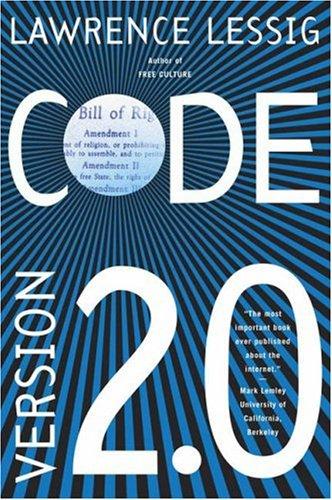 Code and other laws of cyberspace (2006, Basic Books)