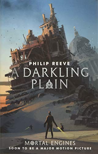 Philip Reeve: A Darkling Plain (Mortal Engines Quartet) (2018, Scholastic Children's Books)