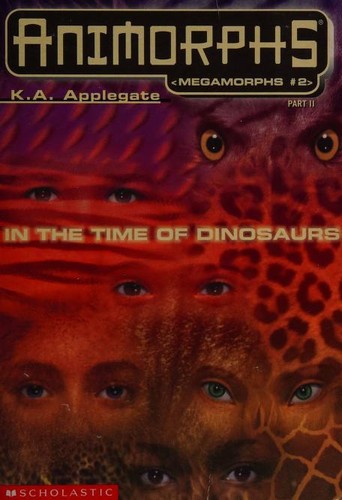 Katherine A. Applegate: In the Time of Dinosaurs (Paperback, 1998, Scholastic)