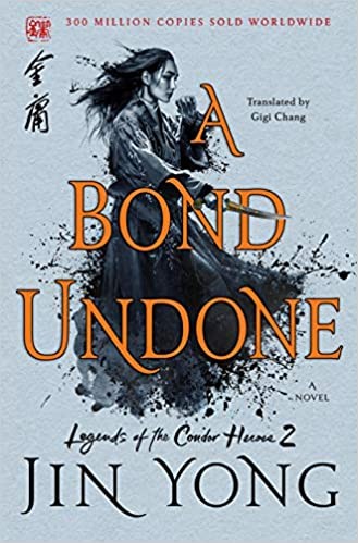 Jin Yong: A bond undone (Hardcover, 2020, St. Martin's Press)