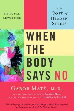 Gabor Maté: When the Body Says No (Paperback, 2004, Vintage Canada)