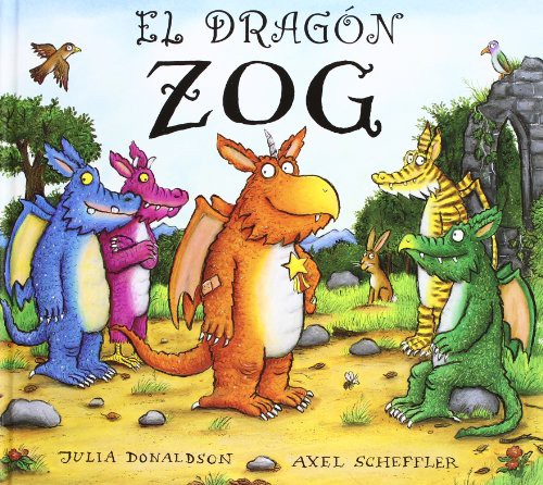 Julia Donaldson, Axel Scheffler, Roberto Aliaga: El Dragón Zog (Hardcover, 2012, Macmillan Literatura Infantil y Juvenil)