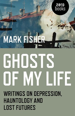 Ghosts of My Life (Paperback, 2014, Zero Books)