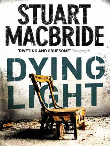 Stuart MacBride: Dying Light (EBook, 2008, HarperCollins)