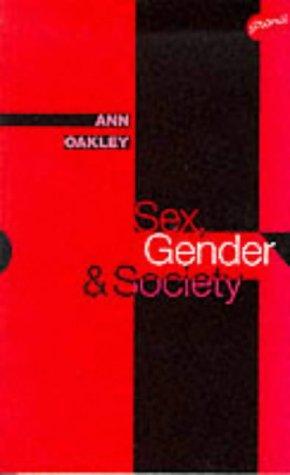 Oakley, Ann.: Sex, gender and society (Paperback, 1985, Arena, Gower House)