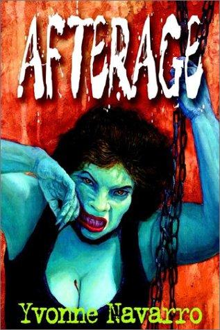 Yvonne Navarro: Afterage (Hardcover, 2003, Overlook Connection Press)