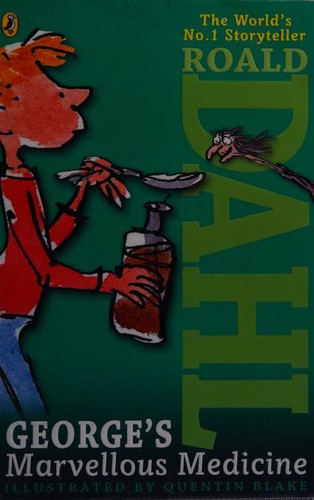 Roald Dahl, Quentin Blake: George's Marvelous Medicine (2013, Puffin)