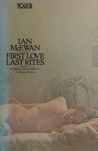 Ian McEwan: First Love, Last Rites (Picador Books) (Paperback, 1976, Picador)