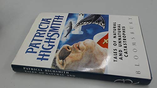 Patricia Highsmith: Tales of natural and unnatural catastrophes (1987, Bloomsbury)