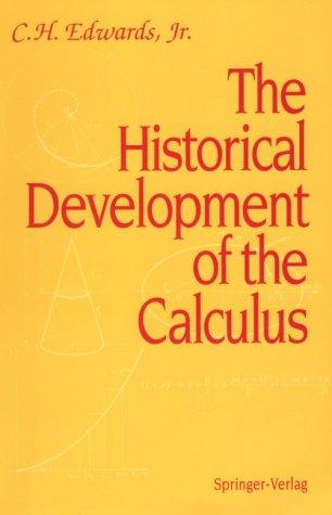 C.H.Jr. Edwards: The Historical Development of the Calculus (Springer Study Edition) (1994, Springer)