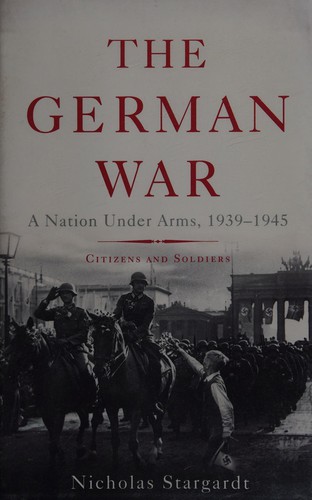 Nicholas Stargardt: The German War (2015)