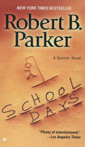 Robert B. Parker: School Days (Spenser) (2006, Berkley)