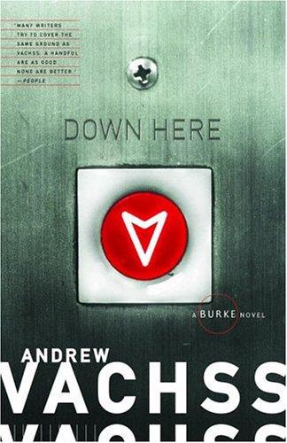 Andrew Vachss: Down Here (Paperback, 2005, Vintage)