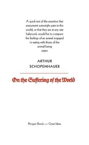 Arthur Schopenhauer: On the Suffering of the World (Penguin)