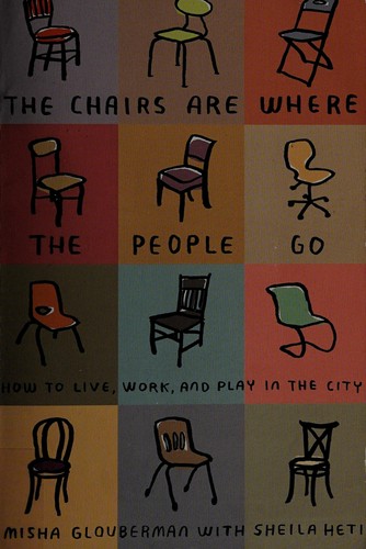 The chairs are where the people go (2011, Faber and Faber)
