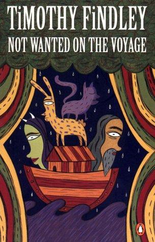 Timothy Findley: Not Wanted on the Voyage (Paperback, 1995, Penguin Books Australia Ltd)