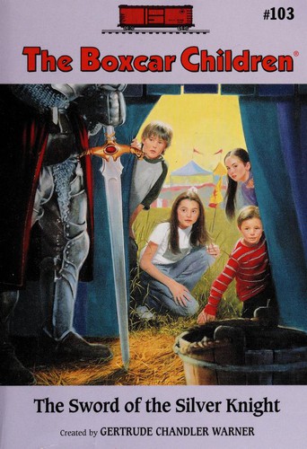 Gertrude Chandler Warner: The Sword of the Silver Knight (2005, Albert Whitman)