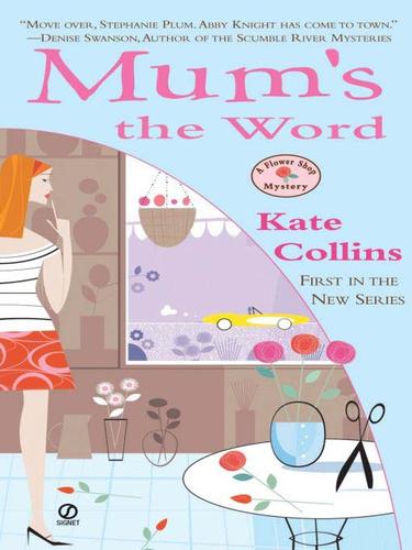 Kate Collins: Mum's the Word (EBook, 2009, Penguin USA, Inc.)