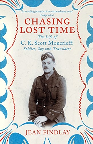 Jean Findlay: Chasing Lost Time : The Life of C.K. Scott Moncrieff (Paperback, 2015, Vintage Books)