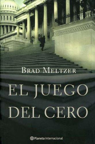 Brad Meltzer, Gerardo Di Masso: El Juego del Cero (Paperback, Spanish language, 2005, Planeta)