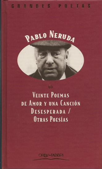 Veinte poemas de amor y una canción desesperada / Otras poesías (Spanish language, 1997, Ediciones Orbis)
