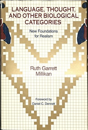 Ruth Garrett Millikan: Language, thought, and other biological categories (1984, MIT Press)