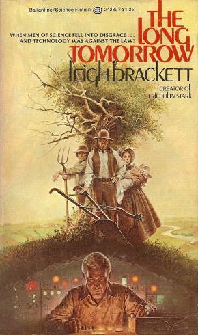 Leigh Brackett: The Long Tomorrow (Paperback, 1974, Ballantine Books)