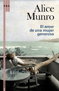 Alice Munro: El amor de una mujer generosa (Spanish language, 2009, RBA)