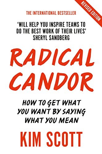 Radical Candor : Fully Revised and Updated Edition (Paperback, 2019, Pan)
