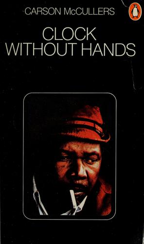 Carson McCullers: Clock without hands (1965, Penguin)